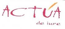 ACTUA DE IURE