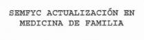 SEMFYC ACTUALIZACION EN MEDICINA DE FAMILIA
