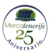 MT CENTRAL MERCATENERIFE 25 ANIVERSARIO