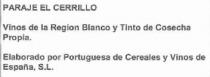 PARAJE EL CERRILLO VINOS DE LA REGION BLANCO Y TINTO DE COSECHA PROPIA. ELABORADO POR PORTUGUESA DE CEREALES Y VINOS DE ESPAÑA, S.L.