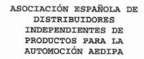 ASOCIACION ESPAÑOLA DE DISTRIBUIDORES INDEPENDIENTES DE PRODUCTOS PARA LA AUTOMOCION AEDIPA