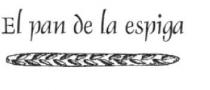 EL PAN DE LA ESPIGA