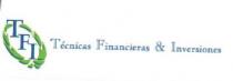 TFI TECNICAS FINANCIERAS & INVERSIONES