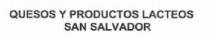 QUESOS Y PRODUCTOS LACTEOS SAN SALVADOR