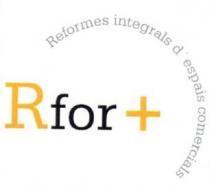 RFOR+ REFORMES INTEGRALS D'ESPAIS COMERCIALS
