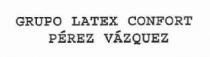 GRUPO LATEX CONFORT PEREZ VAZQUEZ