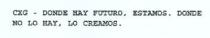 CXG - DONDE HAY FUTURO, ESTAMOS. DONDE NO LO HAY, LO CREAMOS.