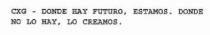 CXG - DONDE HAY FUTURO, ESTAMOS. DONDE NO LO HAY, LO CREAMOS.