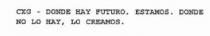 CXG - DONDE HAY FUTURO, ESTAMOS. DONDE NO LO HAY, LO CREAMOS.