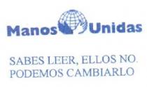 MANOS UNIDAS SABES LEER, ELLOS NO. PODEMOS CAMBIARLO