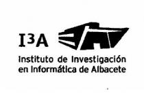 I3A INSTITUTO DE INVESTIGACION EN INFORMATICA DE ALBACETE
