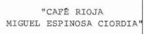 CAFE RIOJA MIGUEL ESPINOSA CIORDIA
