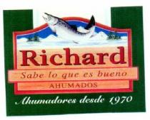 RICHARD SABE LO QUE ES BUENO AHUMADOS AHUMADORES DESDE 1.970