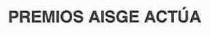 PREMIOS AISGE ACTUA