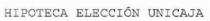 HIPOTECA ELECCION UNICAJA