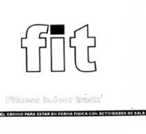 FIT FITNESS INDOOR TRACK EL CAMINO PARA ESTAR EN FORMA FISICA CON ACTIVIDADES DE SALA