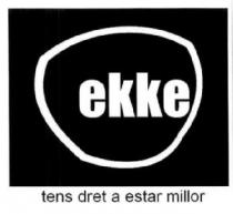 EKKE TENS DRET A ESTAR MILLOR