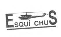 ESQUI CHUS