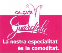 CALCATS GUARDIOLA LA NOSTRA ESPECIALITAT ES LA COMODITAT.