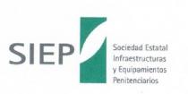 SIEP SOCIEDAD ESTATAL INFRAESTRUCTURAS Y EQUIPAMIENTOS PENITENCIARIOS