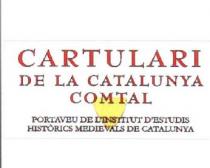 CARTULARI DE LA CATALUNYA COMTAL PORTAVEU DE L'INSTITUT D'ESTUDIS HISTORICS MEDIEVALS DE CATALUNYA