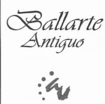 BALLARTE ANTIGUO