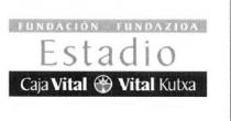 FUNDACION-FUNDAZIOA ESTADIO CAJA VITAL VITAL KUTXA