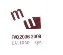 M M FVQ 2006-2009 CALIDAD QM