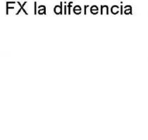 FX LA DIFERENCIA