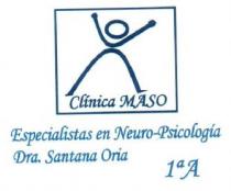 CLINICA MASO ESPECIALISTAS EN NEURO-PSICOLOGIA DRA. SANTANA ORIA 1ª A