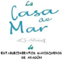 LA CASA DE MAR DE ESTABLECIMIENTOS MARISQUEROS DE ARAGON