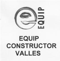 E EQUIP. EQUIP CONSTRUCTOR VALLES