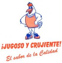 ¡JUGOSO Y CRUJIENTE! EL SABOR DE LA CALIDAD