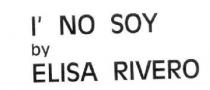 I' NO SOY BY ELISA RIVERO