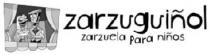 ZARZUGUIÑOL ZARZUELA PARA NIÑOS