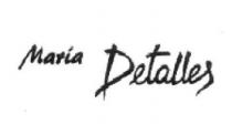 MARIA DETALLES