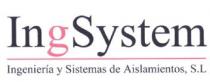 INGSYSTEM INGENIERIA Y SISTEMAS DE AISLAMIENTOS, S.L.