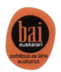 BAI EUSKARARI ZERBITZUA ETA LANA EUSKARAZ
