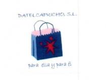DATELCAPRICHO, S.L. PARA ELLA Y PARA EL