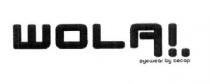 WOLA! EYEWEAR BY CECOP