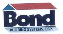 BOND BUILDING SYSTEMS, ESP.