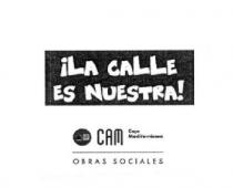 ¡LA CALLE ES NUESTRA! CAM CAJA MEDITERRANEO OBRAS SOCIALES