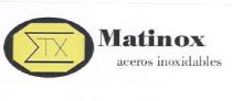 MTX MATINOX ACEROS INOXIDABLES