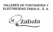 TALLERES DE FONTANERIA Y ELECTRICIDAD ZABALA, S.A. ZABALA