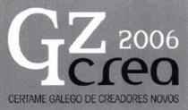 GZ 2006 CREA CERTAME GALEGO DE CREADORES NOVOS