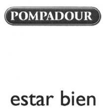 POMPADOUR ESTAR BIEN