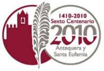 1410-2010 SEXTO CENTENARIO 2010 ANTEQUERA Y SANTA EUFEMIA