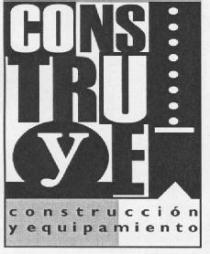 CONSTRUCCION Y EQUIPAMIENTO CONSTRUYE