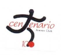 CENTENARIO ARENAS CLUB 100