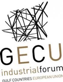 GECU INDUSTRIAL FORUM GULF COUNTRIES EUROPEAN UNION